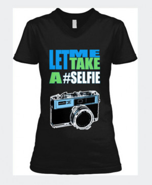 shirt let me take a selfie selfie t-shirt funny tshirt funny quote ...