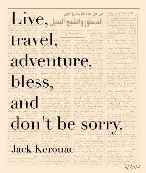 live travel adventure bless and don t be sorry jack kerouac