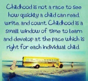 Childhood is not a race...