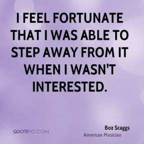 Boz Scaggs Quotes
