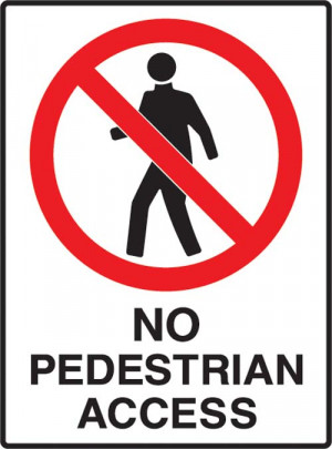 No Pedestrian Access Sign
