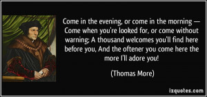 Come in the evening, or come in the morning — Come when you're ...