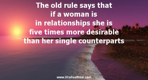 that if a woman is in relationships she is five times more desirable ...