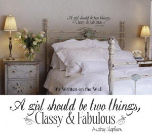 AUDREY HEPBURN QUOTE A girl should be two things Classy and Fabulous ...