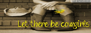 Let there be Cowgirls Profile Facebook Covers