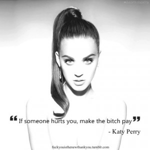 ... this image include: katy perry, quote, bitch, black and white and katy
