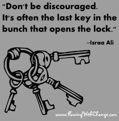Don't get discouraged quote via www.FlowingWithChange.com Life Quotes ...