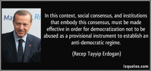... to establish an anti-democratic regime. - Recep Tayyip Erdogan