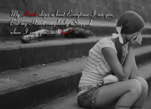 ... see you, but my heart completely stopped when I saw you... with her