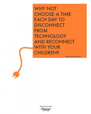 Why not choose a time each day to disconnect from technology and ...