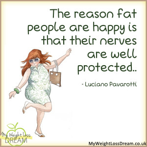 the reason fat people are happy quotes