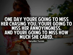 You'll miss me when I'm gone. Relationships Quotes, Remember This ...