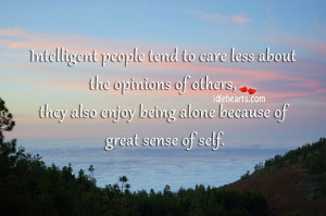 Less About The Opinions Of Others, Alone, Being, Care, Enjoy, Great ...