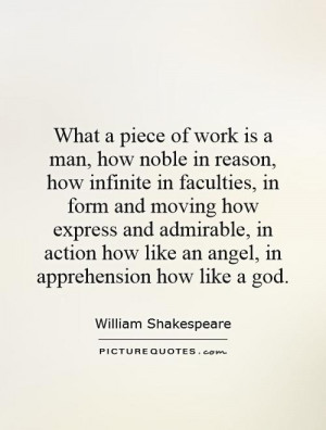 ... how like an angel, in apprehension how like a god. Picture Quote #1