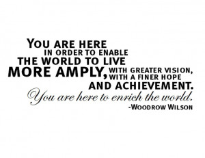 Woodrow Wilson #quote #achievement #enrich #change