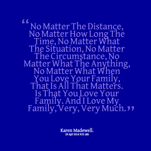 Distance Family Quotes Quotes picture: no matter the