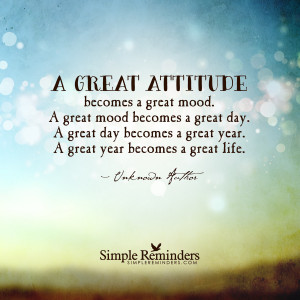 ... unknown author a great attitude creates a great life by unknown author
