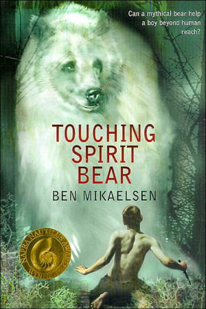 the book touching spirit bear was written by ben mikaelsen i chose ...
