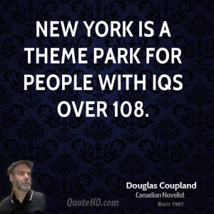 New York is a theme park for people with IQs over 108.