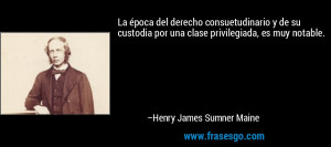 una clase privilegiada es muy notable Henry James Sumner Maine