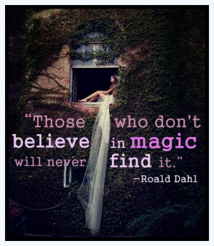 Quote Roald Dahl Believe Magic