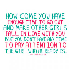 ... Any Time To Pay Attention To The Girl Who Already Is ” ~ Sad Quote