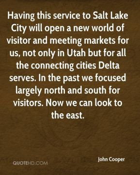 to Salt Lake City will open a new world of visitor and meeting markets ...