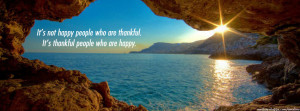 Quote: It's not happy people who are thankful. Its thankful people who ...