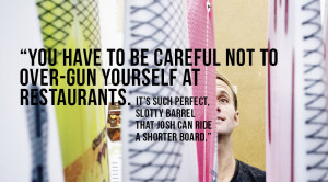 part of me wants to say the waves at tavarua are so gosh darn perfect ...