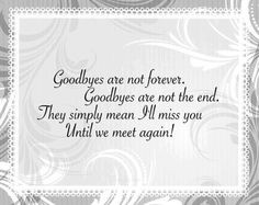 Goodbyes are not forever quotes family black and white sad death loss