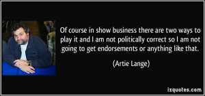 there are two ways to play it and I am not politically correct ...