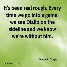 ... game, we see Diallo on the sideline and we know we're without him