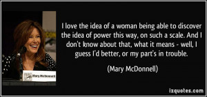 love the idea of a woman being able to discover the idea of power ...