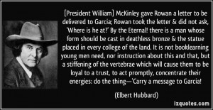 President William] McKinley gave Rowan a letter to be delivered to ...