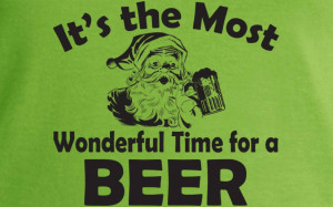 ... Time For A Beer Funny Christmas Party Drinking Shirt We know you lo