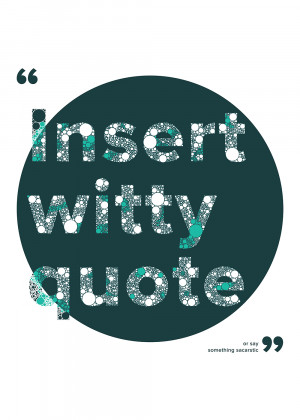 Insert witty quote