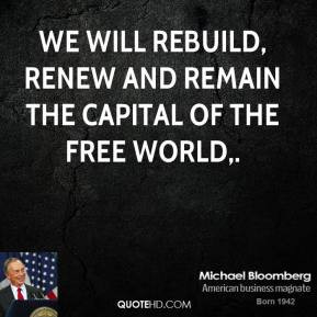 michael-bloomberg-quote-we-will-rebuild-renew-and-remain-the-capital ...