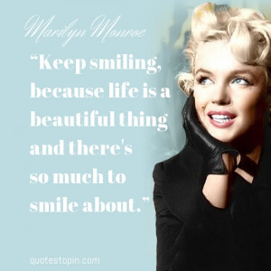 silence quotes marilyn monroe life quote smile keep smiling smiley