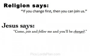 Jesus is not a Religion., Religion says 