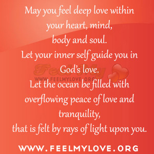 May you feel deep love within your heart, mind, body and soul.