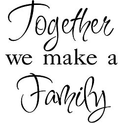 Together We Make a Family' Black Vinyl Wall Art Quote