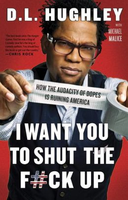 Want You To Shut The F#ck Up by D.L. Hughley