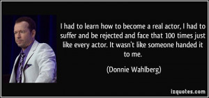 quote-i-had-to-learn-how-to-become-a-real-actor-i-had-to-suffer-and-be ...
