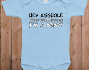 Funny baby clothes bodysuit Hey wat ch your language I'm a baby cute ...