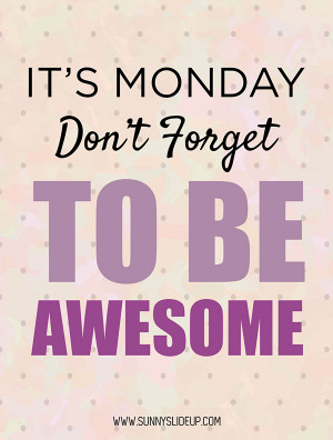 Be Awesome Monday Quote
