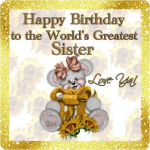 Happy Birthday Sister - Birthday Wishes For Sister or Sis