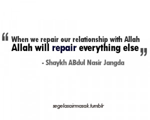 Akma, Repair our relationship with Allah Allah will...