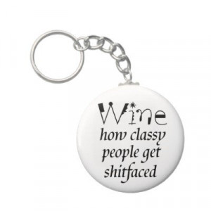 funny drinking quotes key rings
