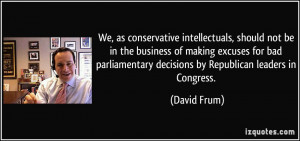 ... bad parliamentary decisions by Republican leaders in Congress. - David