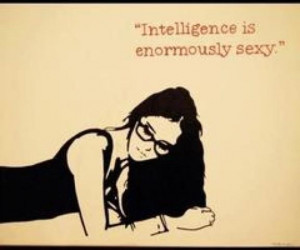 geek status :) sexy intelligence quote